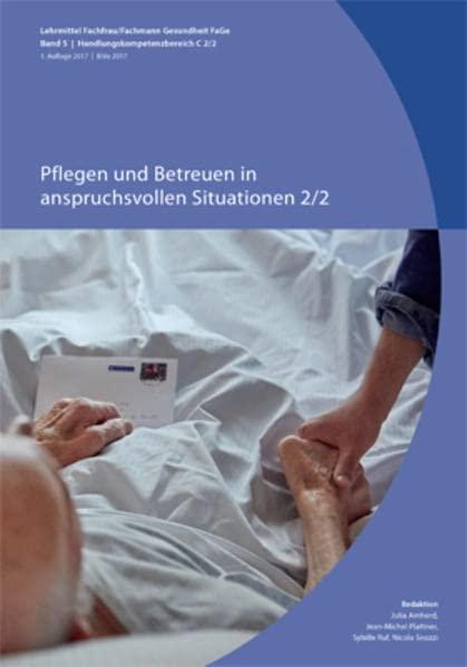 Pflegen und Betreuen in anspruchsvollen Situationen 2/2: FAGE (2017) Handlungskompetenzbereich C 2/2