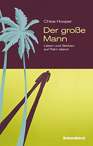 Der große Mann: Leben und Sterben auf Palm Island