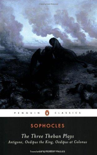 The Three Theban Plays: Antigone; Oedipus the King; Oedipus at Colonus (Penguin Classics)