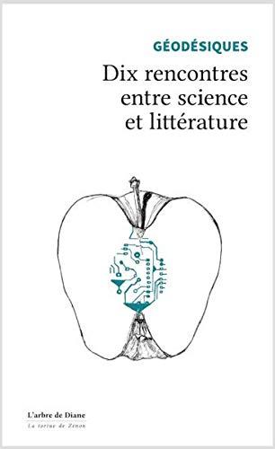 Géodésiques : dix rencontres entre science et littérature