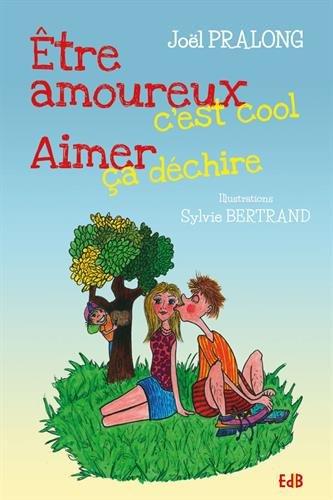 Etre amoureux, c'est cool, aimer, ça déchire