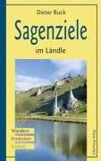 Sagenziele im Ländle: Wandern, Entdecken, Erleben