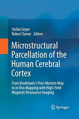 Microstructural Parcellation of the Human Cerebral Cortex: From Brodmann's Post-Mortem Map to in Vivo Mapping with High-Field Magnetic Resonance Imaging