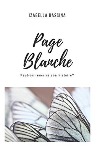 Page Blanche: Peut-on réécrire son histoire?