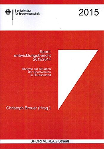 Sportentwicklungsbericht 2013/2014: Analyse zur Situation der Sportvereine in Deutschland