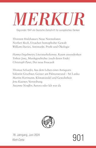 MERKUR 6/2024, Jg.78: Nr. 901, Heft 06, Juni 2024 (MERKUR: Gegründet 1947 als Deutsche Zeitschrift für europäisches Denken)