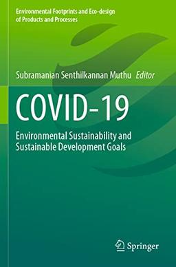 COVID-19: Environmental Sustainability and Sustainable Development Goals (Environmental Footprints and Eco-design of Products and Processes)