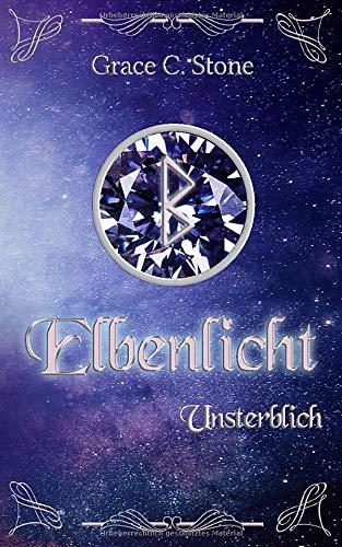 Elbenlicht: Unsterblich (Elbenlicht Saga, Band 8)