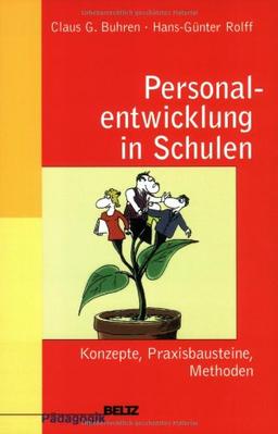 Personalentwicklung in Schulen: Konzepte, Praxisbausteine, Methoden (Beltz Pädagogik)