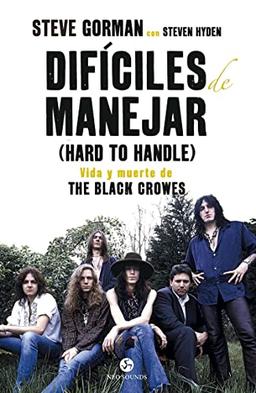 Difíciles de manejar (Hard to Handle): Vida y muerte de The Black Crowes (NeoPerson Sounds)