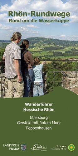 Rhön Rundweg Wanderführer Rund um die Wasserkuppe.: Die 51 Rundwandertouren der Orten Ebersburg, Gersfeld mit Rotem Moor und Poppenhausen sind näher ... Startpunkte, Länge, Fotos + Karte.