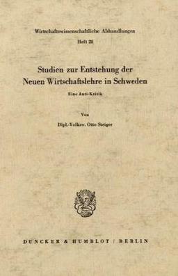 Studien zur Entstehung der Neuen Wirtschaftslehre in Schweden.: Eine Anti-Kritik. (Wirtschaftswissenschaftliche Abhandlungen, Band 28)