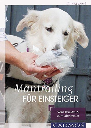 Mantrailing für Einsteiger: Vom Trail-Azubi zum Mantrailer