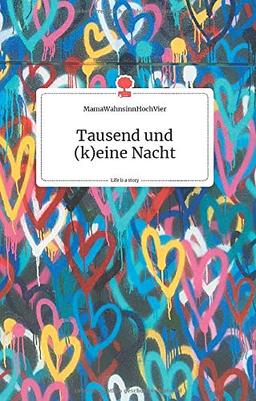 Tausend und (keine) Nacht. Life is a story