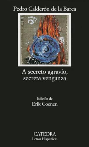 A secreto agravio, secreta venganza (Letras Hispánicas, Band 671)