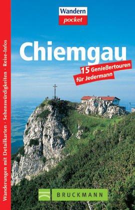 Chiemgau: 15 Geniessertouren für Jedermann