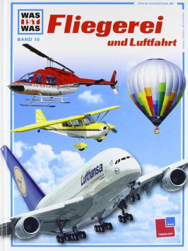 Was ist was, Band 010: Fliegerei und Luftfahrt