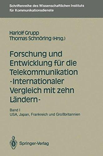 Forschung und Entwicklung für die Telekommunikation - Internationaler Vergleich mit zehn Ländern -: USA, Japan, Frankreich und Großbritannien ... Instituts für Kommunikationsdienste)