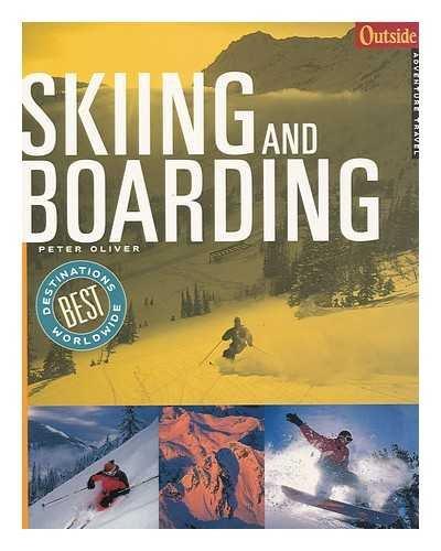 Skiing and Boarding (Outside Adventure Travel, Band 0)