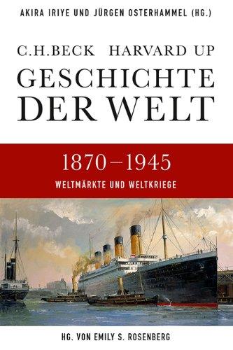 Geschichte der Welt  1870-1945: Weltmärkte und Weltkriege