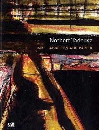 Norbert Tadeusz: Arbeiten auf Papier