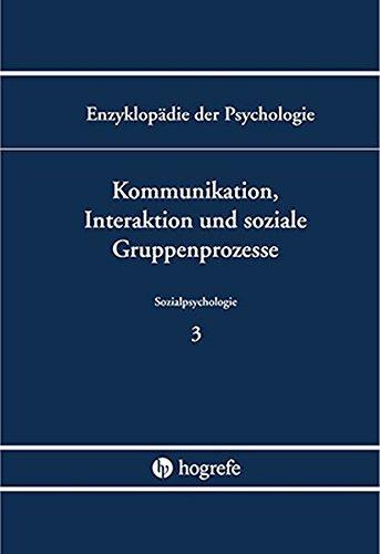 Enzyklopädie der Psychologie / Kommunikation, Interaktion und soziale Gruppenprozesse