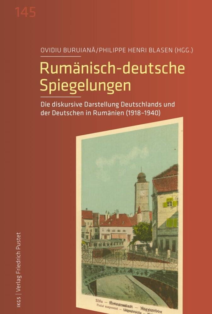 Rumänisch-deutsche Spiegelungen: Die diskursive Darstellung Deutschlands und der Deutschen in Rumänien (1918-1940) (Veröffentlichungen des Instituts ... der Ludwig-Maximilians-Universität München)