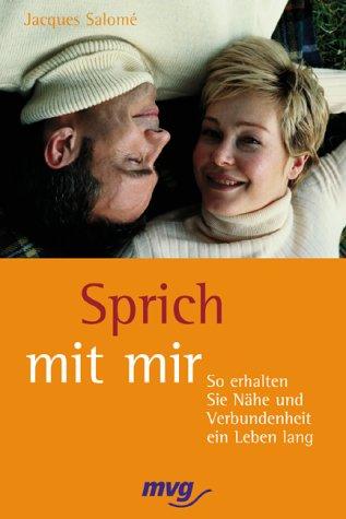 Sprich mit mir. So erhalten Sie Nähe und Verbundenheit ein Leben lang