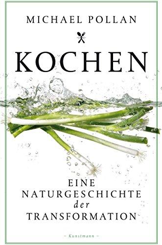 Kochen: Eine Naturgeschichte der Transformation