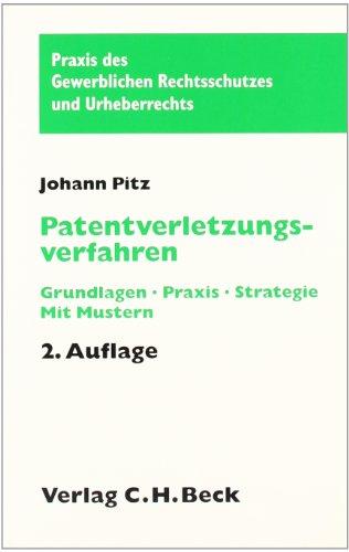 Patentverletzungsverfahren: Grundlagen - Praxis - Strategie