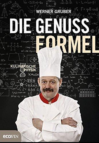 Die Genussformel: Kulinarische Physik