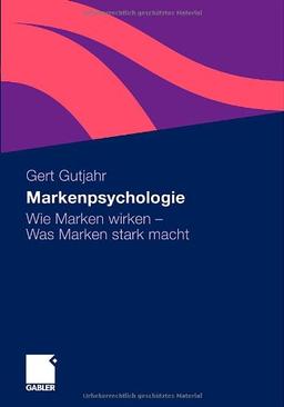 Markenpsychologie: Wie Marken wirken - Was Marken stark macht