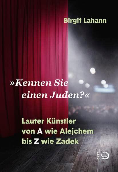 »Kennen Sie einen Juden?«: Lauter Künstler von A wie Alejchem bis Z wie Zadek