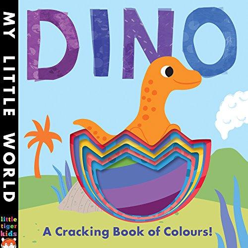 Dino: A Cracking Book of Colours (My Little World)