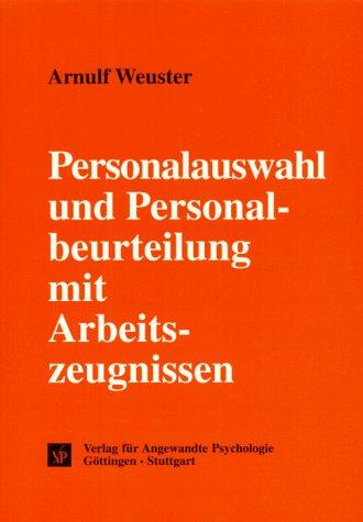 Personalauswahl und Personalbeurteilung mit Arbeitszeugnissen