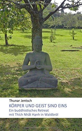 Körper und Geist sind eins: Ein buddhistisches Retreat mit Thich Nhat Hanh in Waldbröl