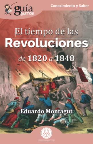 GuíaBurros: El tiempo de las Revoluciones: De 1820 a 1848