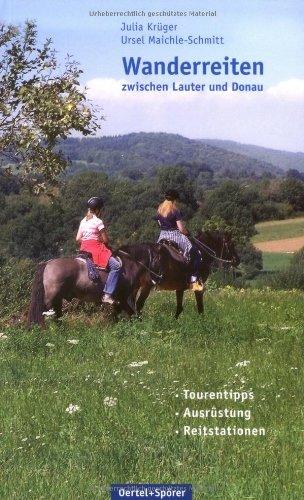 Wanderreiten zwischen Lauter und Donau : [Tourentipps, Ausrüstung, Reitstationen].