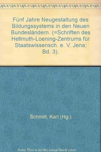 Fünf Jahre Neugestaltung des Bildungssystems in den neuen Bundesländern: Zwischenbilanz und Perspektiven