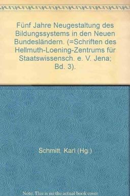 Fünf Jahre Neugestaltung des Bildungssystems in den neuen Bundesländern: Zwischenbilanz und Perspektiven