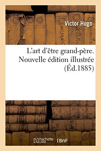 L'art d'être grand-père. Nouvelle édition illustrée