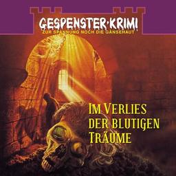 Gespenster-Krimi, Folge 01: Im Verlies der blutigen Träume