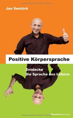 Positive Körpersprache: Entdecke die Sprache des Lebens