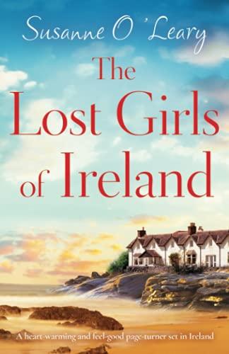 The Lost Girls of Ireland: A heart-warming and feel-good page-turner set in Ireland (Starlight Cottages, Band 1)