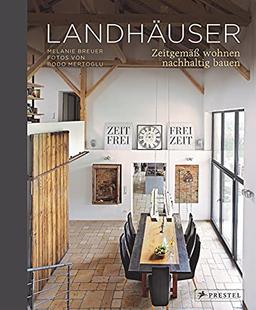 Landhäuser: Zeitgemäß wohnen, nachhaltig bauen