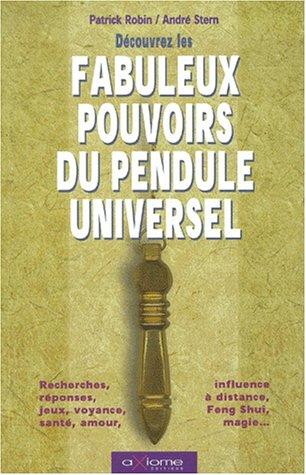 Découvrez les fabuleux pouvoirs du pendule universel