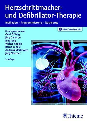 Herzschrittmacher- und Defibrillator-Therapie: Indikation - Programmierung - Nachsorge (Referenzreihe Kardiologie)