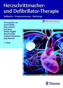 Herzschrittmacher- und Defibrillator-Therapie: Indikation - Programmierung - Nachsorge (Referenzreihe Kardiologie)