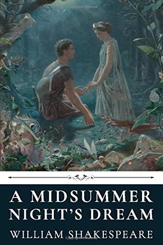 A Midsummer Night's Dream by William Shakespeare