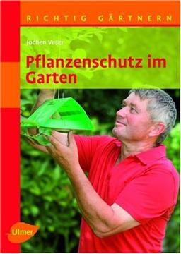 Pflanzenschutz im Garten: Richtig gärtnern